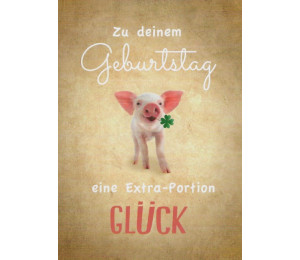 Postkarte - Geburtstag extra Portion Schwein Glück